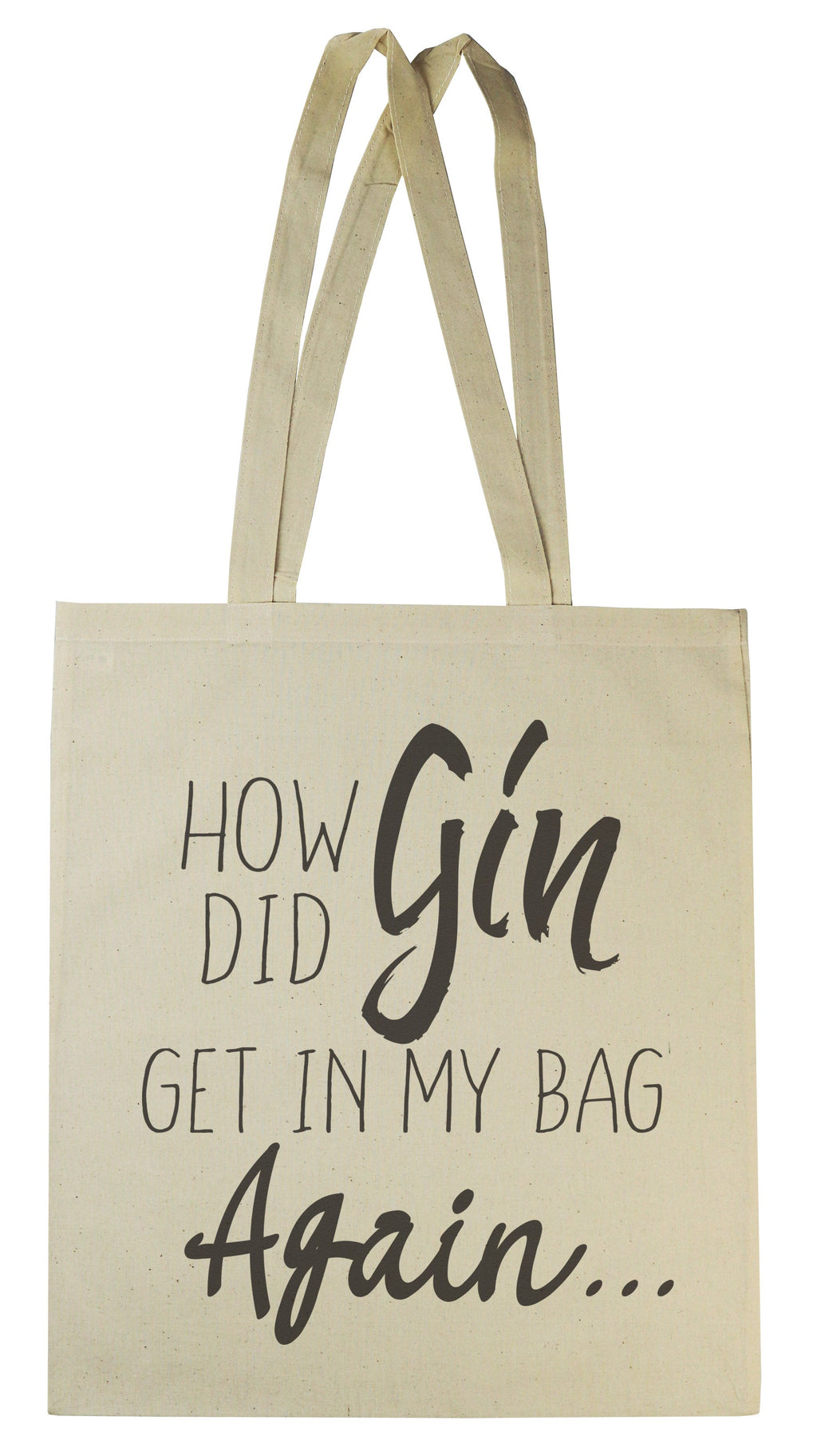 How Did Gin Get In My Bag - Canvas Tote Shopping Bag (4339411779633)