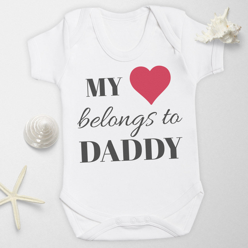 My Heart Belongs To Daddy - Baby Bodysuit