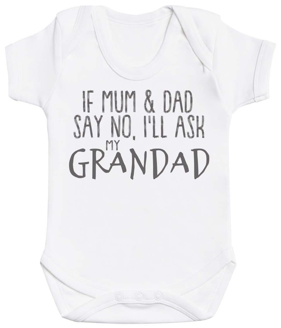 If Mum & Dad Say No, I'll Ask My Grandad Baby Bodysuit - The Gift Project