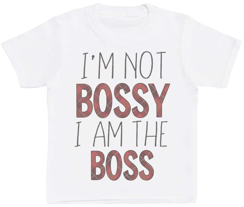 I'm Not Bossy I Am The Boss - Baby T-Shirt - The Gift Project
