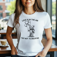 Love Is In The Air Try Not To Breathe - Single on Valentines - Bestie Gift