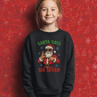 Santa Says Six Seven - 6 7 Funny 67 Gen Alpha Slang Meme 6-7 - Adult & Kids T-Shirt or Sweater