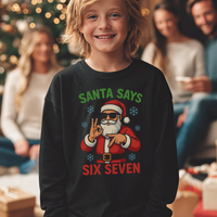 Santa Says Six Seven - 6 7 Funny 67 Gen Alpha Slang Meme 6-7 - Adult & Kids T-Shirt or Sweater