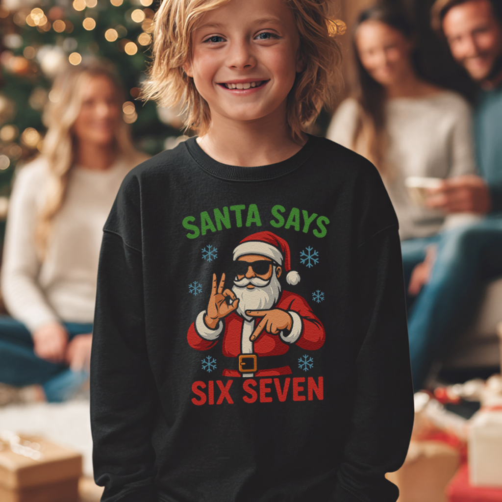Santa Says Six Seven - 6 7 Funny 67 Gen Alpha Slang Meme 6-7 - Adult & Kids T-Shirt or Sweater