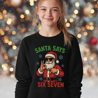 Santa Says Six Seven - 6 7 Funny 67 Gen Alpha Slang Meme 6-7 - Adult & Kids T-Shirt or Sweater