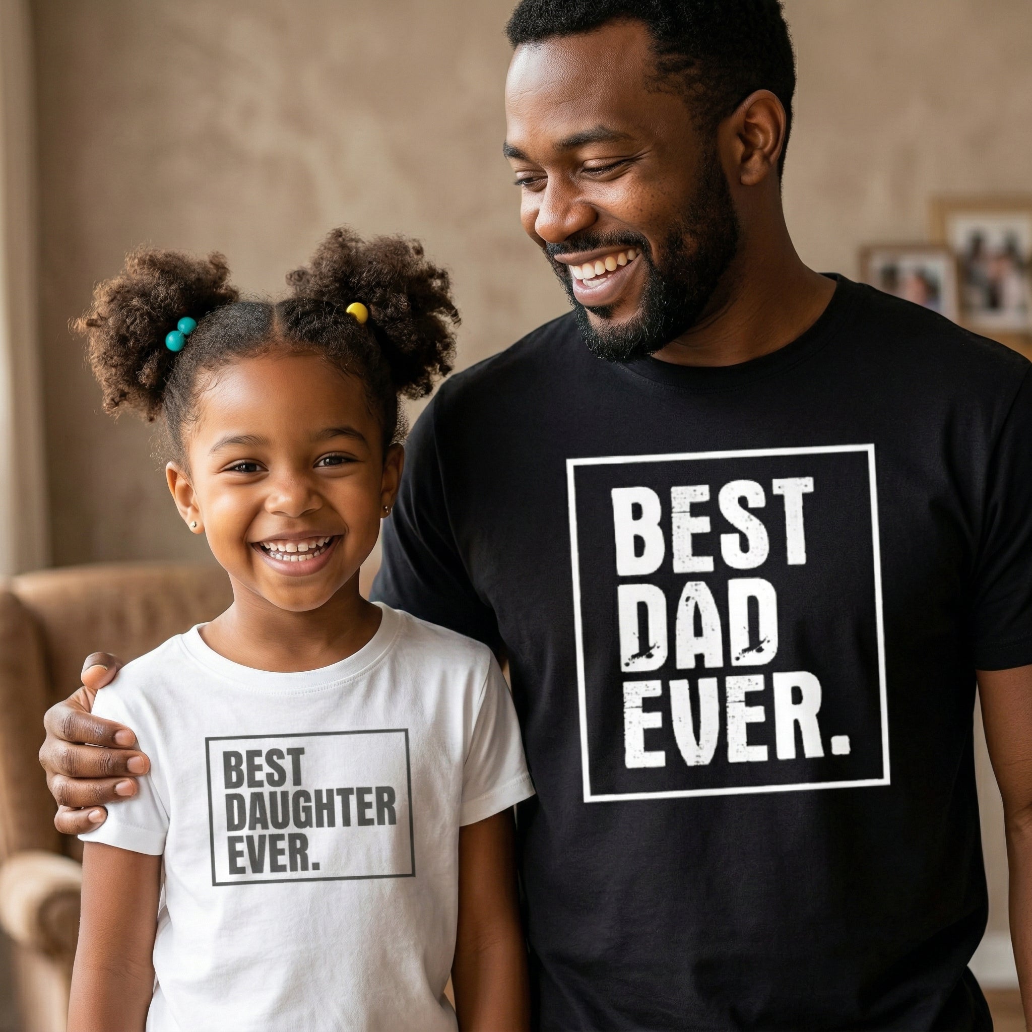 Best Dad Ever & Best Daughter Ever - T-Shirt & Bodysuit / T-Shirt - (Sold Separately)
