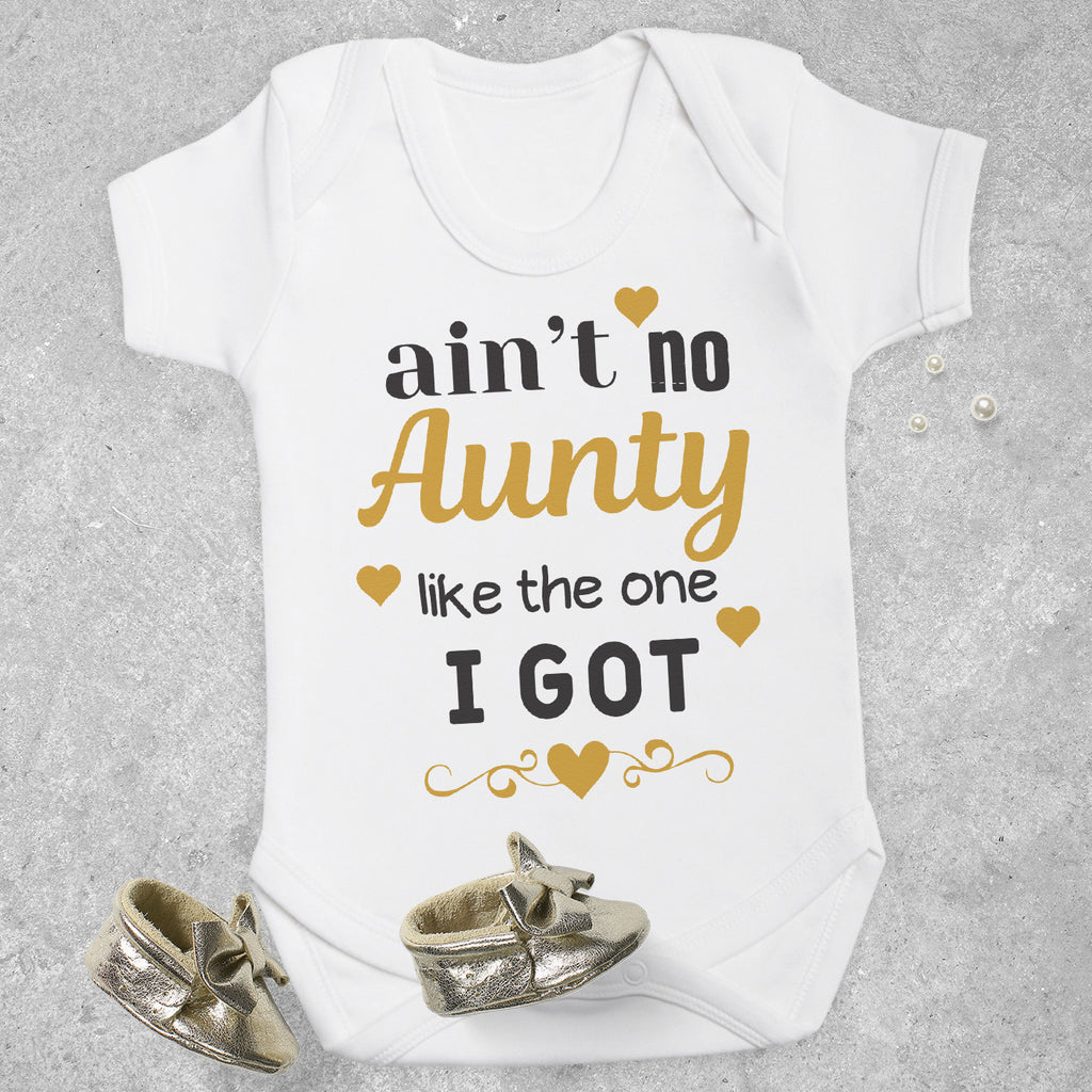 Ain't No Aunty Like The One I Got - Baby Bodysuit