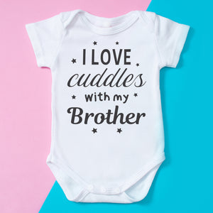I Love Cuddles With My Brother - Baby Bodysuit