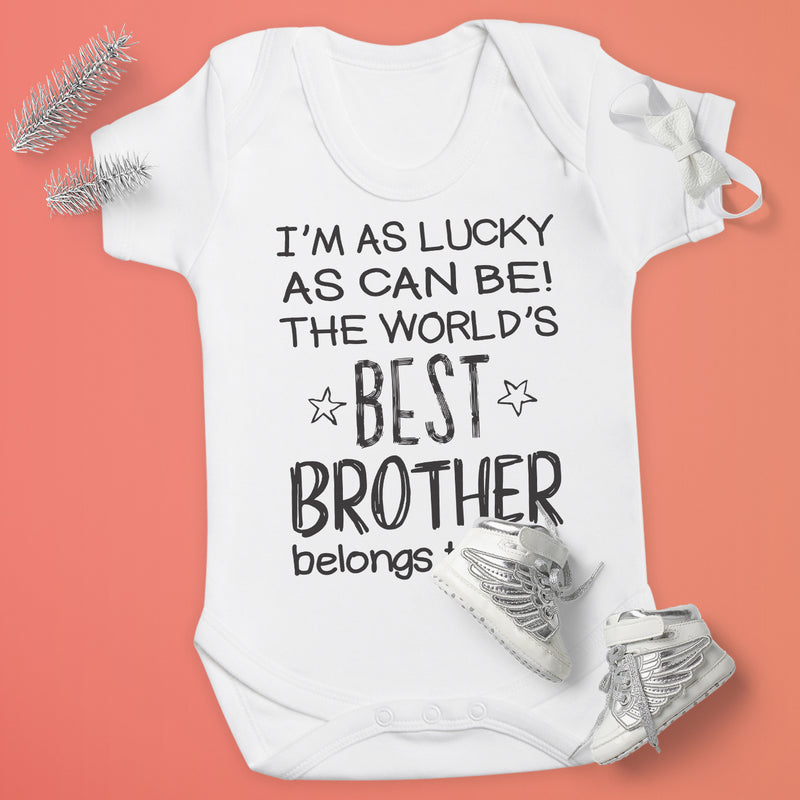 I'm As Lucky As Can Be Best Brother belongs to me! - Baby Bodysuit