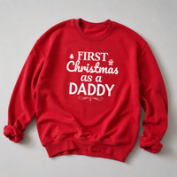 First Christmas As Daddy Christmas Sweater - Christmas Jumper Sweatshirt - All Sizes