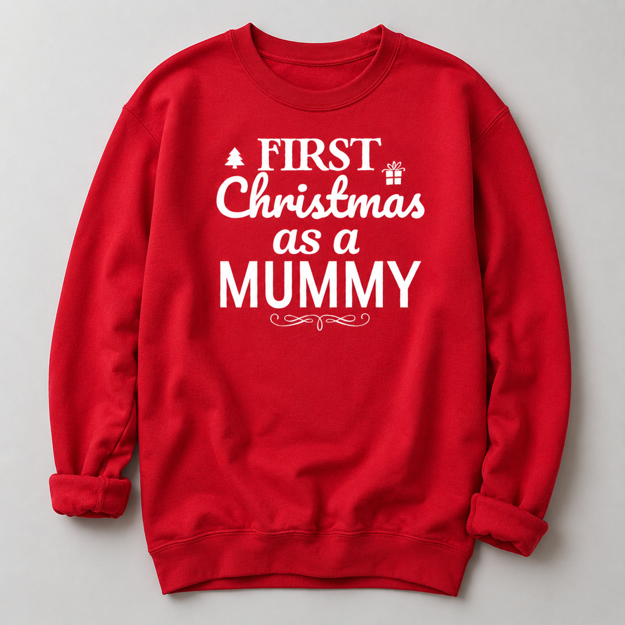 First Christmas As A Mummy Christmas Sweater - Christmas Jumper Sweatshirt - All Sizes