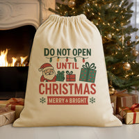 Do Not Open Until Christmas Merry Bright - Christmas Santa Sack