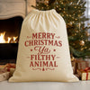 Merry Christmas Ya Filthy Animal - Christmas Santa Sack