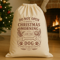 Do Not Open Until Christmas Morning - Christmas Dog Santa Sack
