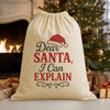 Dear Santa I Can Explain - Christmas Santa Sack