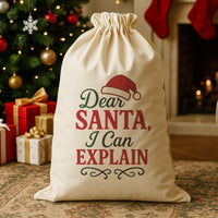 Dear Santa I Can Explain - Christmas Santa Sack