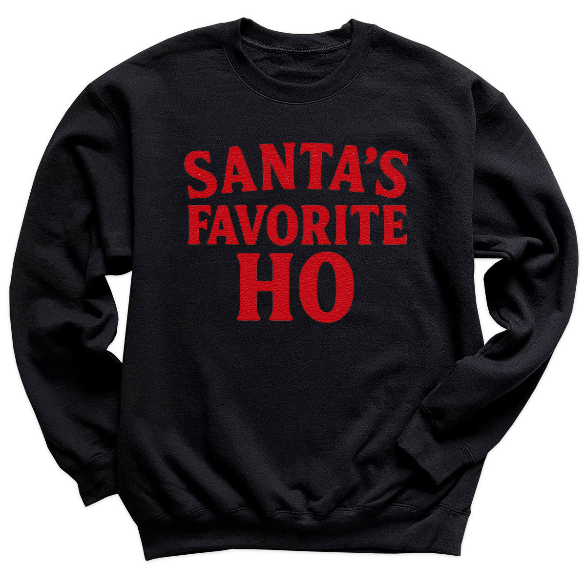 Santa Favorite Ho - Christmas Jumper Sweatshirt - All Sizes