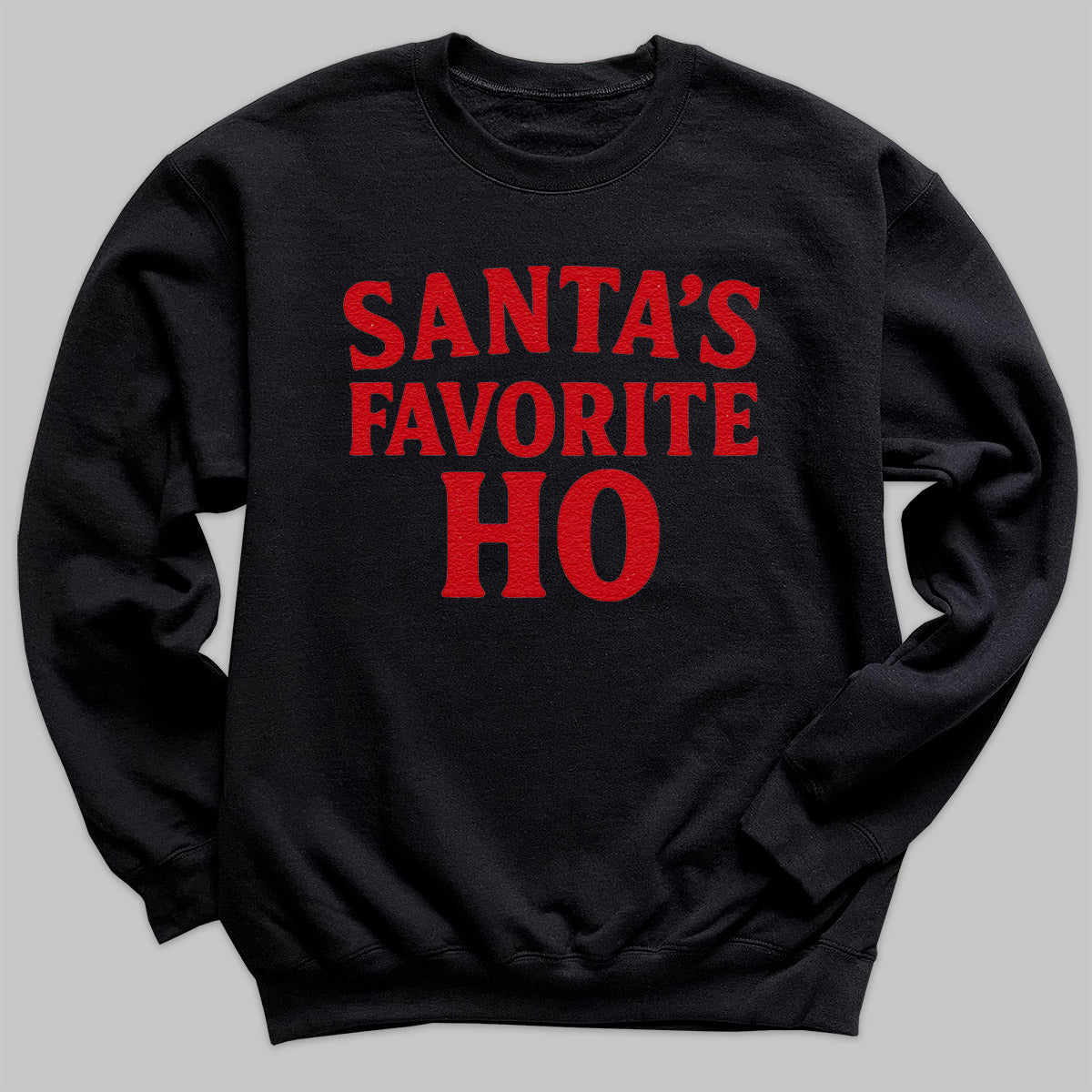 Santa Favorite Ho - Christmas Jumper Sweatshirt - All Sizes