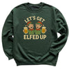 Let's Get Elfed Up - Christmas Jumper Sweatshirt - All Sizes