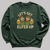 Let's Get Elfed Up - Christmas Jumper Sweatshirt - All Sizes