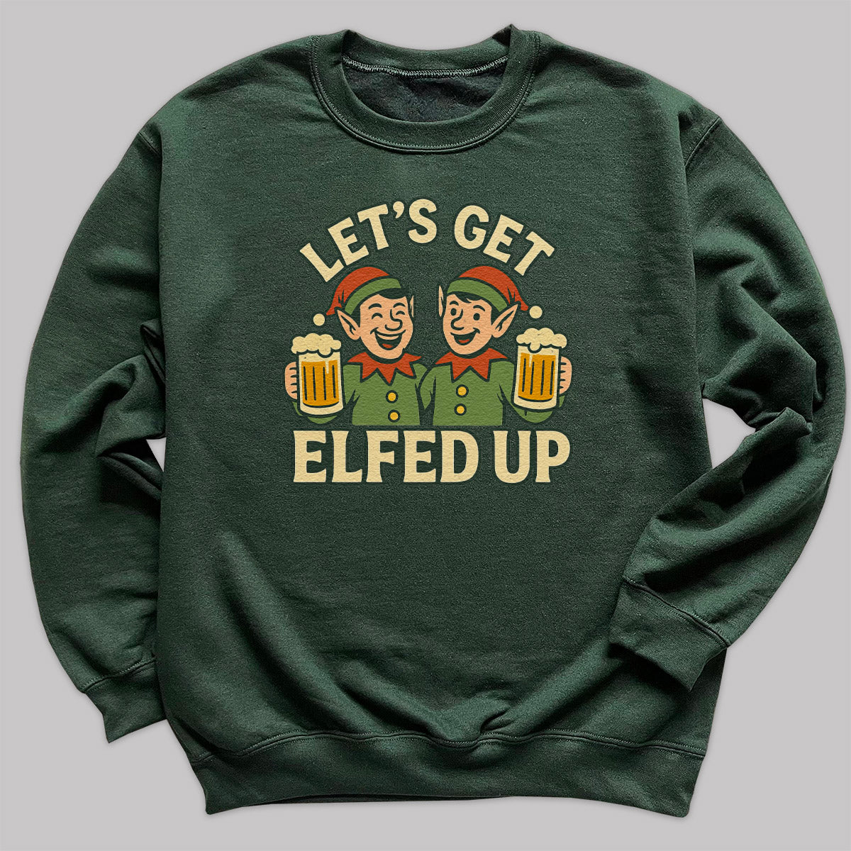 Let's Get Elfed Up - Christmas Jumper Sweatshirt - All Sizes