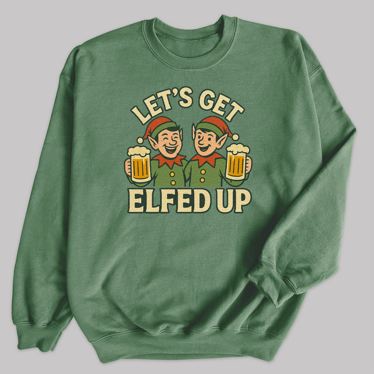 Let's Get Elfed Up - Christmas Jumper Sweatshirt - All Sizes