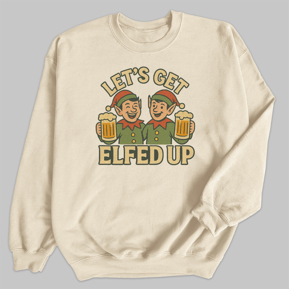 Let's Get Elfed Up - Christmas Jumper Sweatshirt - All Sizes