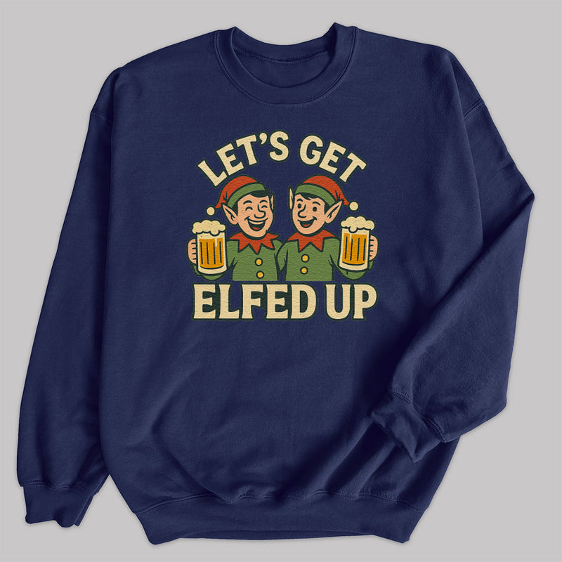 Let's Get Elfed Up - Christmas Jumper Sweatshirt - All Sizes