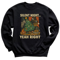 Silent Night Yeah Right - Christmas Jumper Sweatshirt - All Sizes
