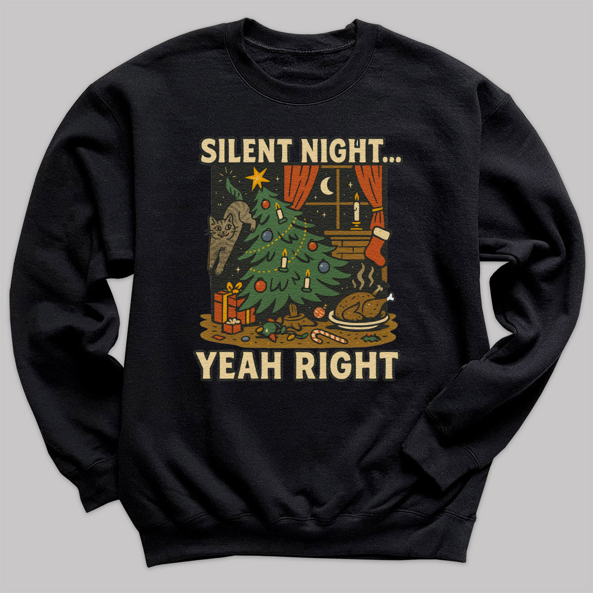Silent Night Yeah Right - Christmas Jumper Sweatshirt - All Sizes