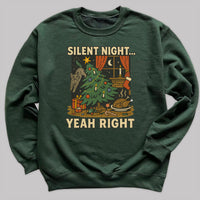 Silent Night Yeah Right - Christmas Jumper Sweatshirt - All Sizes