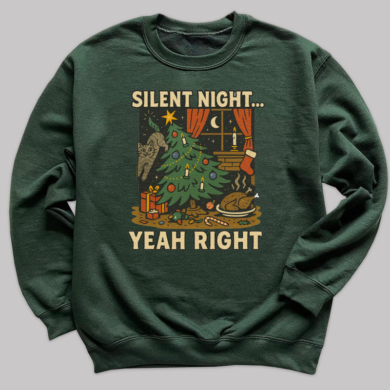 Silent Night Yeah Right - Christmas Jumper Sweatshirt - All Sizes