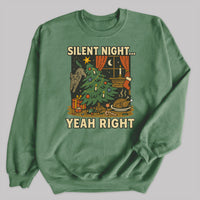 Silent Night Yeah Right - Christmas Jumper Sweatshirt - All Sizes