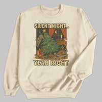 Silent Night Yeah Right - Christmas Jumper Sweatshirt - All Sizes