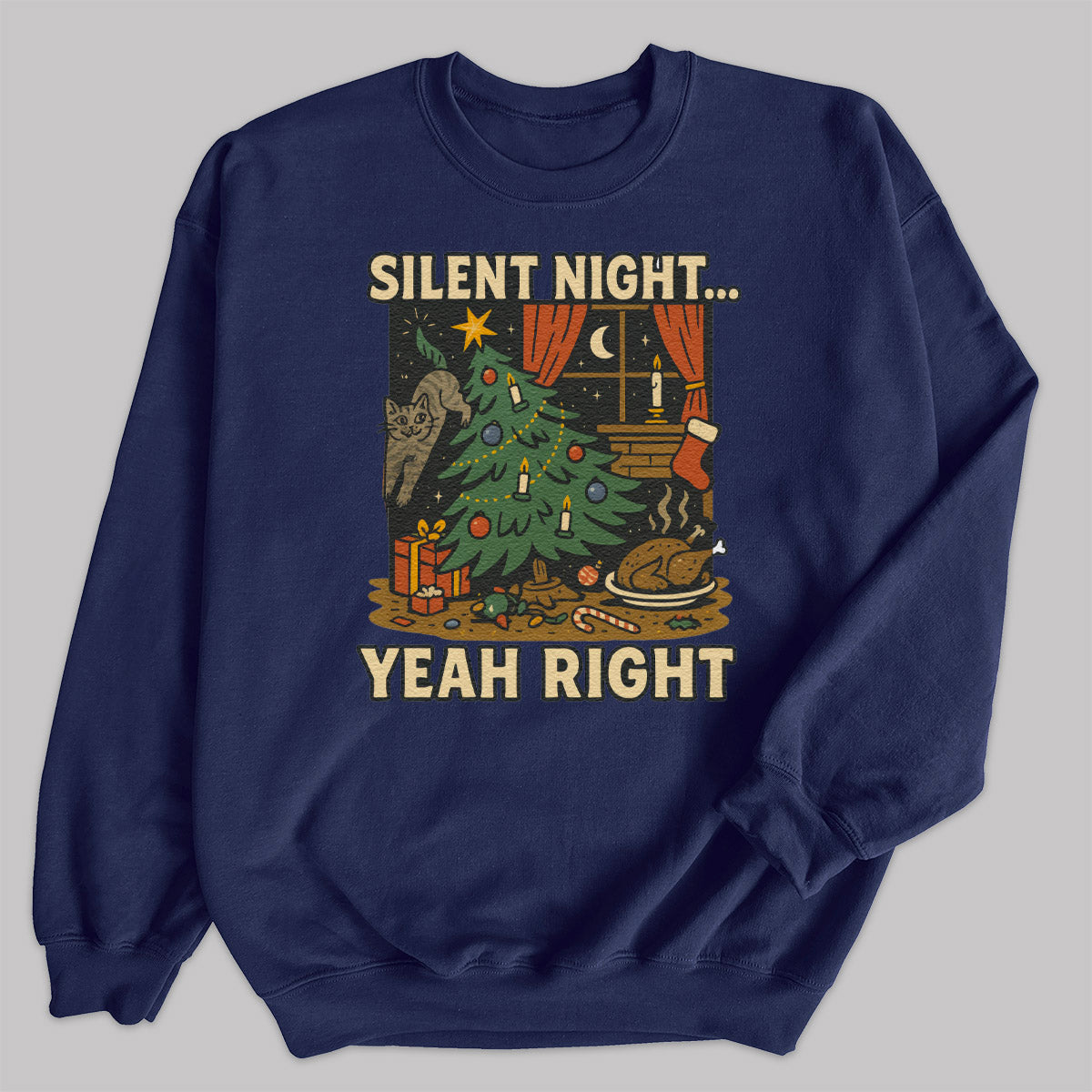 Silent Night Yeah Right - Christmas Jumper Sweatshirt - All Sizes