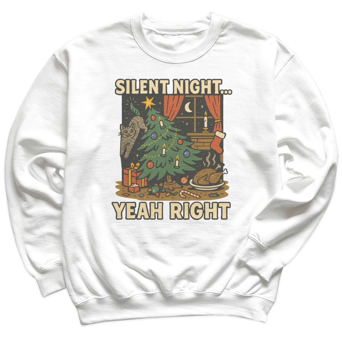 Silent Night Yeah Right - Christmas Jumper Sweatshirt - All Sizes