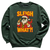 Sleigh What - Christmas Jumper Sweatshirt - Adult & Kids - All Sizes