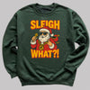Sleigh What - Christmas Jumper Sweatshirt - Adult & Kids - All Sizes