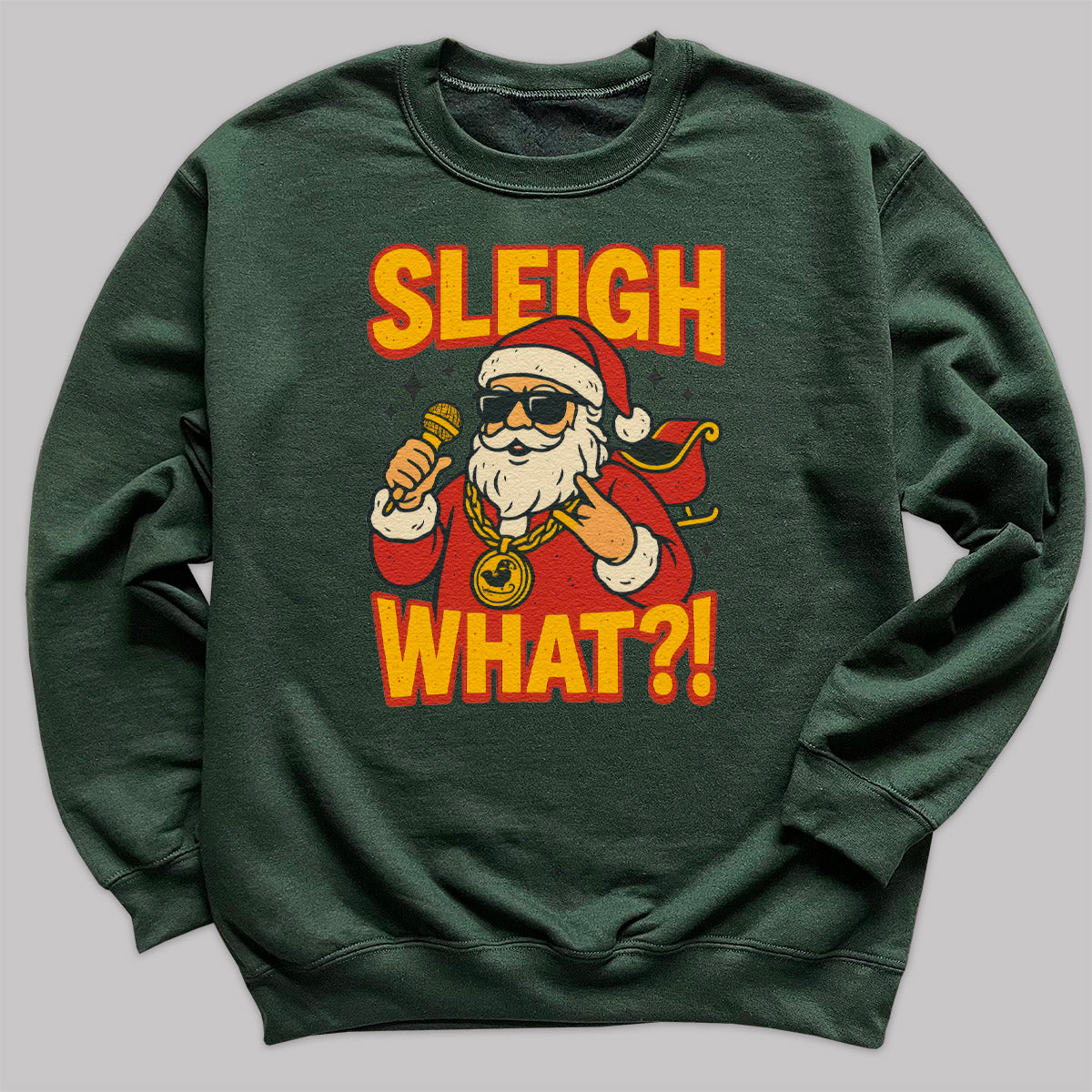 Sleigh What - Christmas Jumper Sweatshirt - Adult & Kids - All Sizes