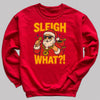 Sleigh What - Christmas Jumper Sweatshirt - Adult & Kids - All Sizes