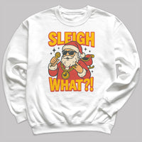 Sleigh What - Christmas Jumper Sweatshirt - Adult & Kids - All Sizes