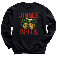 Jingle My Bells - Christmas Jumper Sweatshirt - All Sizes