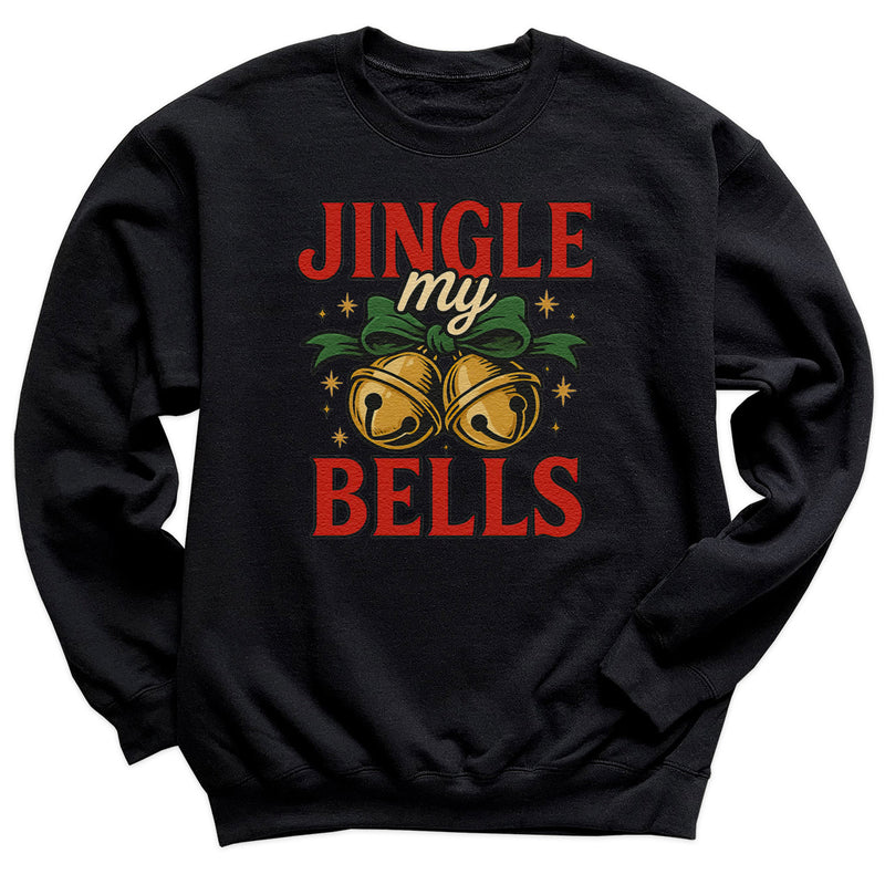Jingle My Bells - Christmas Jumper Sweatshirt - All Sizes