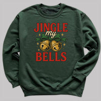Jingle My Bells - Christmas Jumper Sweatshirt - All Sizes
