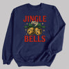 Jingle My Bells - Christmas Jumper Sweatshirt - All Sizes