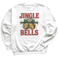 Jingle My Bells - Christmas Jumper Sweatshirt - All Sizes