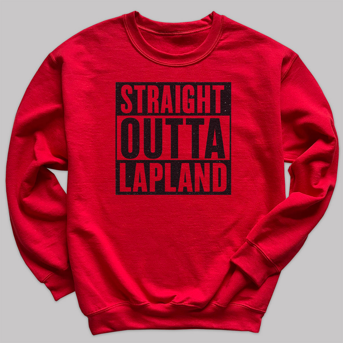 Straight Outta Lapland - Christmas Jumper Sweatshirt - Adult & Kids - All Sizes