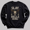Slay Bells Ring - Christmas Jumper Sweatshirt - All Sizes