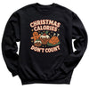 Christmas Calories Don't Count - Christmas Jumper Sweatshirt - All Sizes