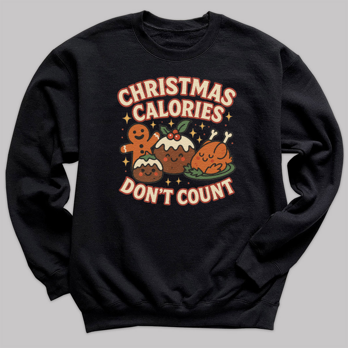Christmas Calories Don't Count - Christmas Jumper Sweatshirt - All Sizes